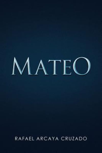 Cover for Rafael Arcaya Cruzado · Mateo (Paperback Book) (2017)