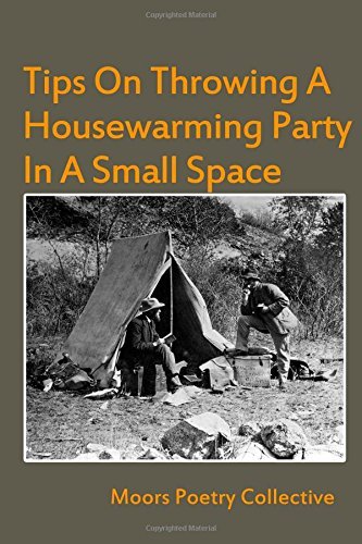 Moors Poetry Collective · Tips on Throwing a Housewarming Party in a Small Space (Paperback Book) (2014)