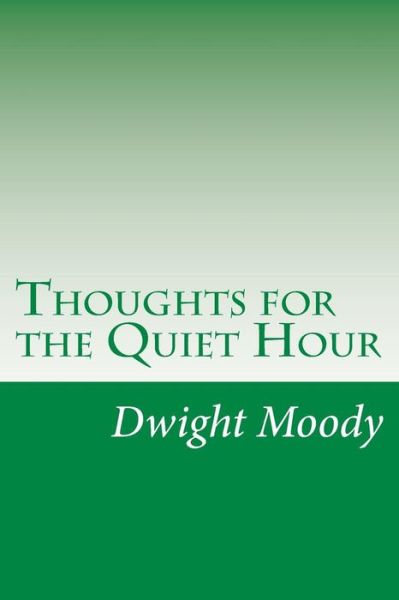 Cover for Dwight Lyman Moody · Thoughts for the Quiet Hour (Paperback Book) (2014)