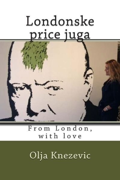Cover for Olja Knezevic · Londonske Price Juga: from London, with Love (Paperback Bog) (2014)