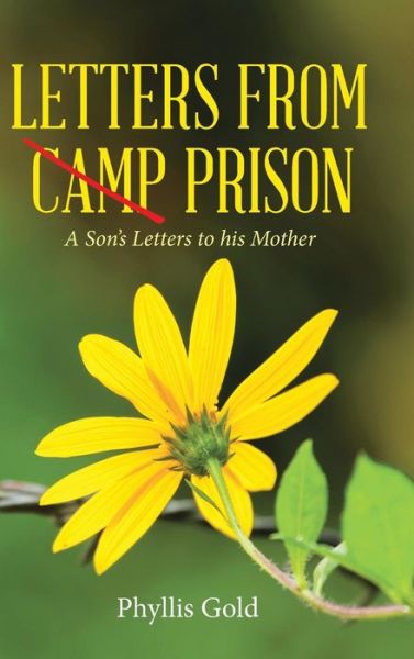 Letters from Camp Prison - Phyllis Gold - Books - Balboa Pr - 9781504355315 - May 27, 2016