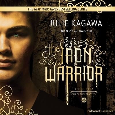 Cover for Julie Kagawa · The Iron Warrior Lib/E (CD) (2015)