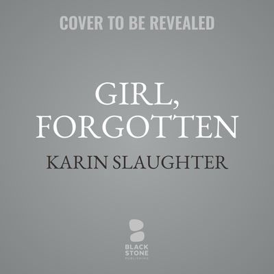 Girl, Forgotten - Karin Slaughter - Music - Blackstone Pub - 9781504780315 - October 26, 2021