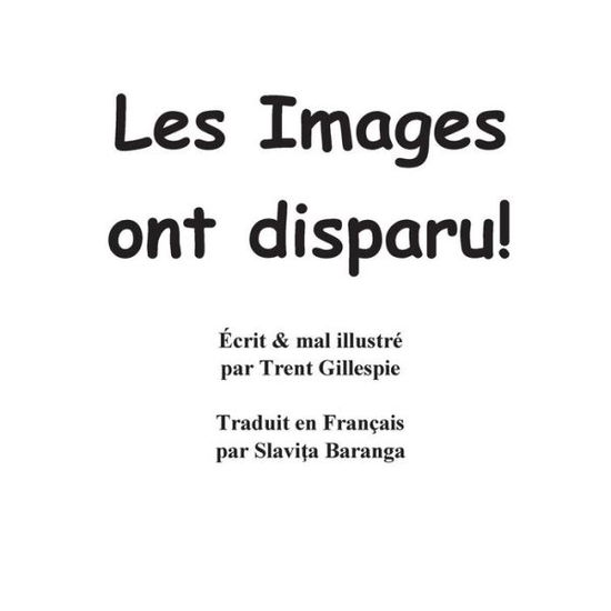 Cover for Trent N R Gillespie · Les Images Ont Disparu! (Paperback Book) (2014)