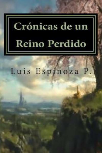 Cover for Luis Espinoza P · Cr nicas de un Reino Perdido (Paperback Book) (2014)