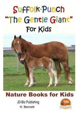 Cover for K Bennett · Suffolk-punch the Gentle Giant for Kids (Paperback Book) (2015)