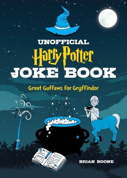 Cover for Brian Boone · The Unofficial Harry Potter Joke Book: Great Guffaws for Gryffindor - Unofficial Harry Potter Joke Book (Paperback Book) (2017)
