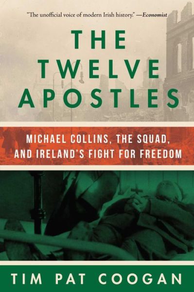 Cover for Tim Pat Coogan · The Twelve Apostles Michael Collins, the Squad, and Ireland's Fight for Freedom (Hardcover Book) (2018)