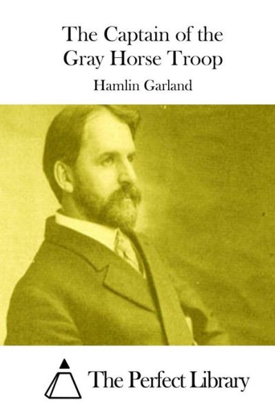 Cover for Hamlin Garland · The Captain of the Gray Horse Troop (Paperback Book) (2015)