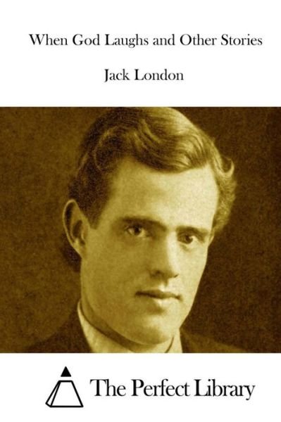 Cover for Jack London · When God Laughs and Other Stories (Paperback Book) (2015)