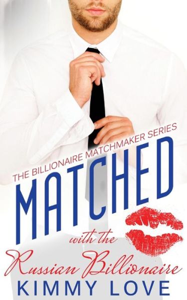 Cover for Kimmy Love · Matched: the Russian Billionaire (Pocketbok) (2015)