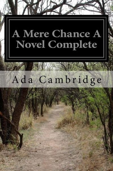 Cover for Ada Cambridge · A Mere Chance a Novel Complete (Paperback Bog) (2015)