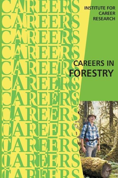 Careers in Forestry - Institute for Career Research - Książki - Createspace - 9781516842315 - 10 sierpnia 2015