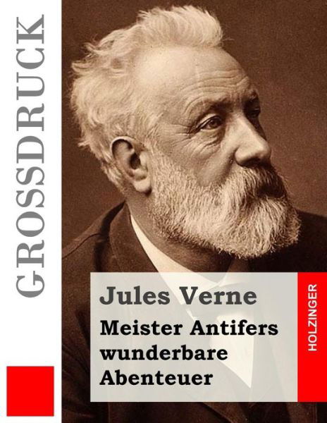 Cover for Jules Verne · Meister Antifers Wunderbare Abenteuer (Grossdruck) (Paperback Bog) (2015)