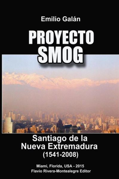 Cover for Emilio Galan · Proyecto Smog: Santiago De La Nueva Extremadura (1541-2008) (Paperback Book) (2015)