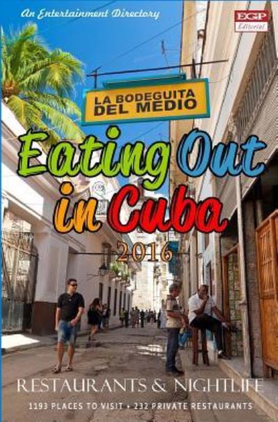 Cover for Yardley G Castro · Eating Out in Cuba 2016 : Best Rated Restaurants Restaurants, Cafes, Bars and Nightclubs in Cuba, 2016 (Paperback Book) (2015)