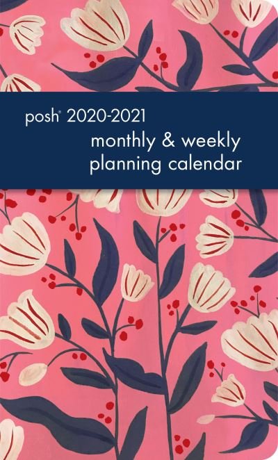 Cover for Andrews McMeel Publishing · Posh: Tulip Love 2020-2021 Monthly / Weekly Planning Calendar (Calendar) (2020)