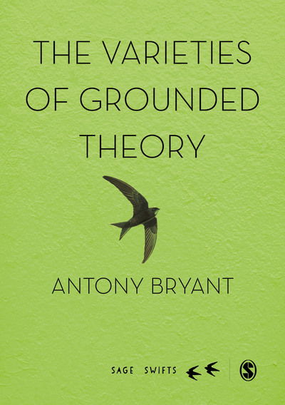 Cover for Antony Bryant · The Varieties of Grounded Theory - Sage Swifts (Hardcover Book) (2019)