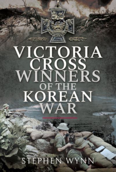 Cover for Stephen Wynn · Victoria Cross Winners of the Korean War (Paperback Book) (2021)