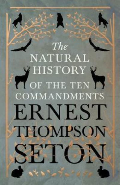 Cover for Ernest Thompson Seton · The Natural History of The Ten Commandments (Paperback Book) (2018)