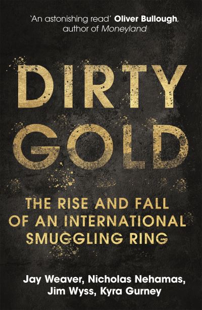 Cover for Jay Weaver · Dirty Gold: The Rise and Fall of an International Smuggling Ring (Paperback Book) (2022)