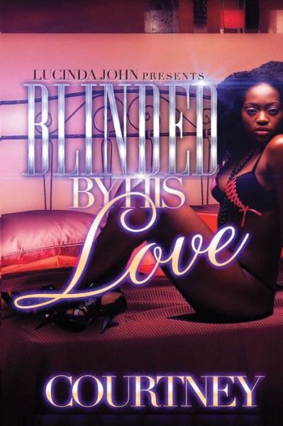 Cover for Courtney · Blinded By His Love (Paperback Book) (2016)