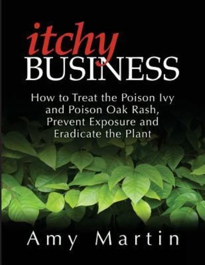 Itchy Business - Amy Martin - Livros - Createspace Independent Publishing Platf - 9781530839315 - 31 de março de 2016