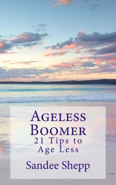 Cover for Sandee Shepp · Ageless Boomer (Paperback Book) (2016)