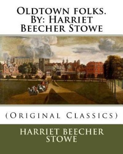 Cover for Professor Harriet Beecher Stowe · Oldtown folks.By (Paperback Book) (2016)