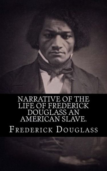 Cover for Frederick Douglass · Narrative of the life of Frederick Douglass an american slave. (Paperback Book) (2016)