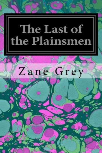 Cover for Zane Grey · The Last of the Plainsmen (Paperback Book) (2017)