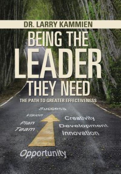 Cover for Kammien · Being the Leader They Need (Hardcover Book) (2017)