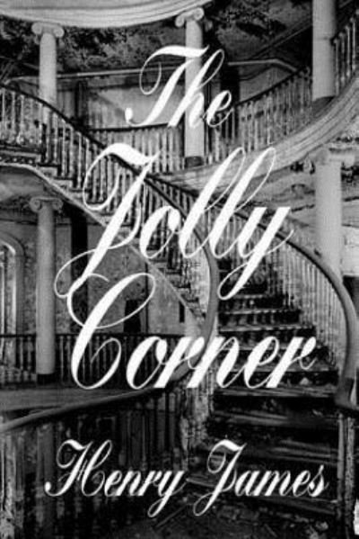 The Jolly Corner - Henry James - Books - Createspace Independent Publishing Platf - 9781544658315 - March 23, 2017
