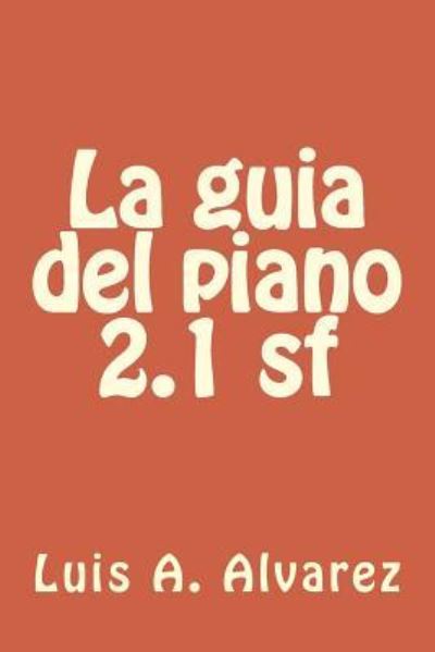 Cover for Luis a Diaz Alvarez · La Guia del Piano 2.1 SF (Pocketbok) (2017)