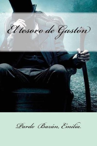 Cover for Pardo Bazan Emilia Emilia · El Tesoro de Gast n (Paperback Book) (2017)