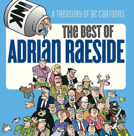 Cover for Adrian Raeside · The Best of Adrian Raeside: A Treasury of BC Cartoons (Paperback Book) (2014)