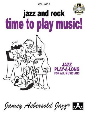Cover for Jamey Aebersold · Jamey Aebersold Jazz -- Jazz and Rock -- Time to Play Music!, Vol 5 (Bog) (2015)