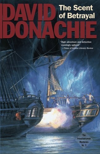 Cover for David Donachie · The Scent of Betrayal - The Privateersman Mysteries (Paperback Book) (2003)