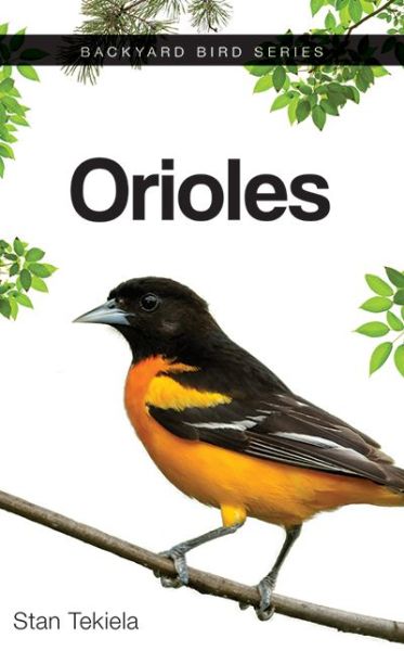 Cover for Stan Tekiela · Orioles - Backyard Bird Series (Paperback Book) (2015)