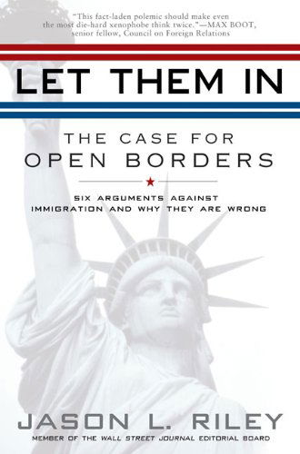 Cover for Jason L. Riley · Let Them In: the Case for Open Borders (Paperback Book) [Reprint edition] (2009)