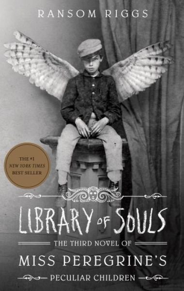 Cover for Ransom Riggs · Library of Souls: The Third Novel of Miss Peregrine's Peculiar Children - Miss Peregrine's Peculiar Children (Paperback Book) (2017)