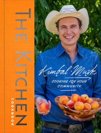 Cover for Kimbal Musk · The Kitchen: Cooking for Your Community (Hardcover Book) (2024)