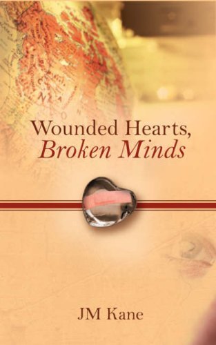 Cover for Jm Kane · Wounded Hearts, Broken Minds (Paperback Bog) (2007)