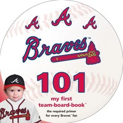 Cover for Brad M Epstein · Atlanta Braves 101 (Board book) (2018)