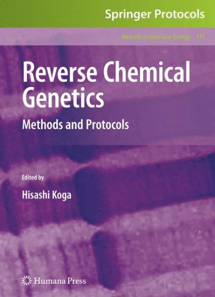 Reverse Chemical Genetics: Methods and Protocols - Methods in Molecular Biology - - Books - Humana Press Inc. - 9781607612315 - September 24, 2009