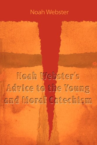 Cover for Noah Webster · Noah Webster's Advice to the Young and Moral Catechism (Paperback Book) (2012)