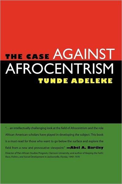 Cover for Tunde Adeleke · The Case Against Afrocentrism (Pocketbok) (2012)