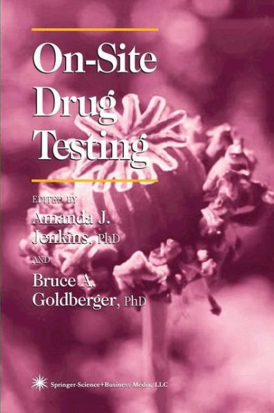 On-Site Drug Testing - Forensic Science and Medicine - Amanda J Jenkins - Books - Humana Press Inc. - 9781617372315 - November 19, 2010
