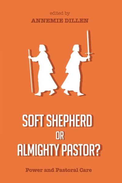 Cover for Annemie Dillen · Soft Shepherd or Almighty Pastor? (Paperback Book) (2014)