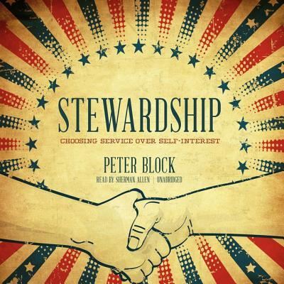 Stewardship - Peter Block - Muzyka - Blackstone Audiobooks - 9781620648315 - 20 maja 2013